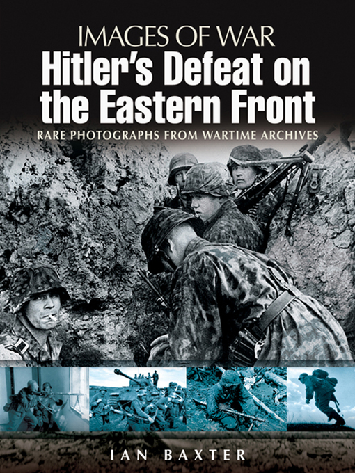 Title details for Hitler's Defeat on the Eastern Front by Ian Baxter - Wait list